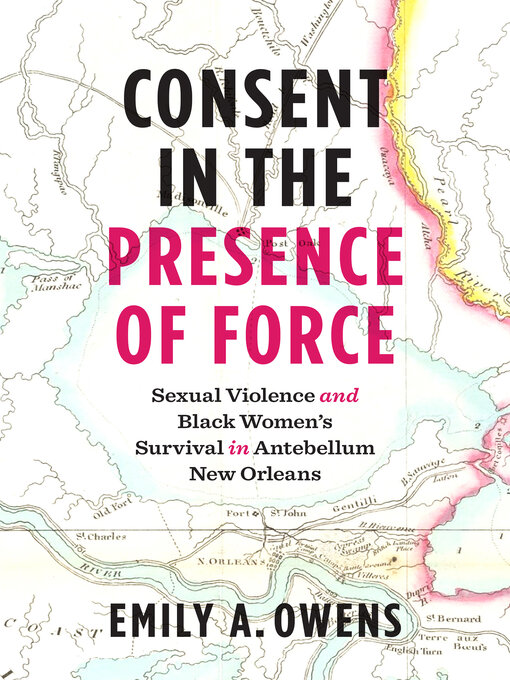 Title details for Consent in the Presence of Force by Emily A. Owens - Available